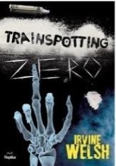 Trainspotting zero Irvine Welsh