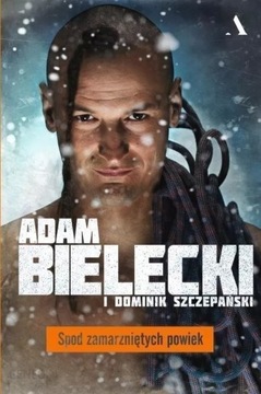 Spod zamarzniętych powiek Adam Bielecki