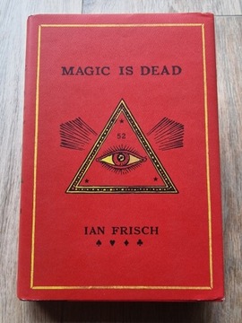Ian Frisch - Magic Is Dead (nowa)