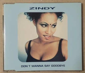 ZINDY Don't Wanna Say Goodbye