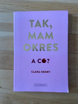 Tak, mam okres. A co? CLARA HENRY