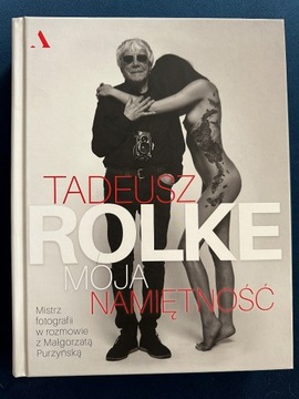 Tadeusz Rolke Moja namiętność Małgorzata Purzyńska