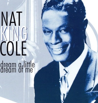 Nat King Cole - Dream a Little Dream of Me, CD