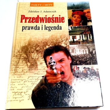 PRZEDWIOŚNIE PRAWDA I LEGENDA Adamczyk (j.NOWY)