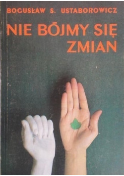 Nie bójmy się zmian 