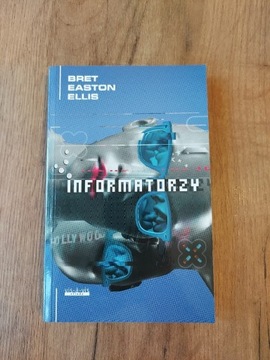 Informatorzy Bret Easton Ellis