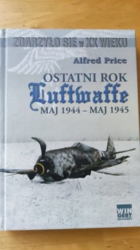Ostatni rok Luftwaffe maj 1944-maj 1945 - A. Price
