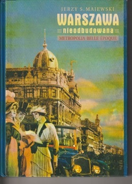 Warszawa nieodbudowana Metropolia belle epoque