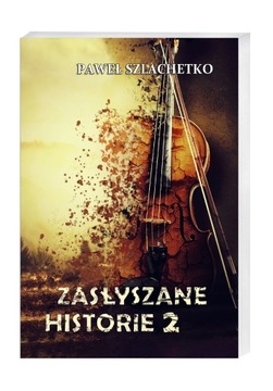 Paweł Szlachetko, Zasłyszane historie 2