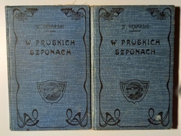 W pruskich szponach Stefan Gębarski T. I i II 1912