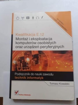 Kwalifikacja E.12 Montaż i eksploatacja komputerów