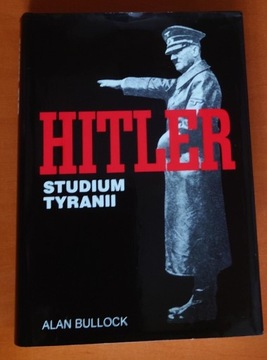 "Hitler. Studium tyranii" - Alan Bullock