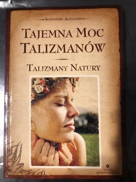 Tajemna Moc Talizmanów Natury Alexandre Alexandr