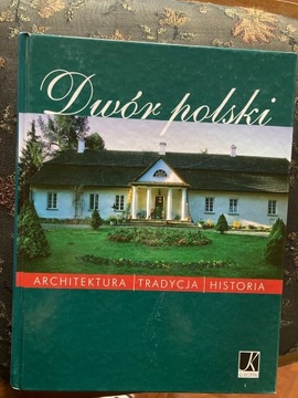 Dwór polski Architektura tradycja historia biały k