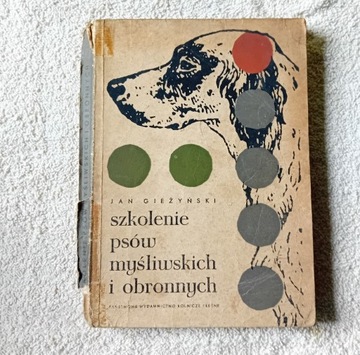 J.Gieżyński.Szkolenie psów myśliwskich i obronnych