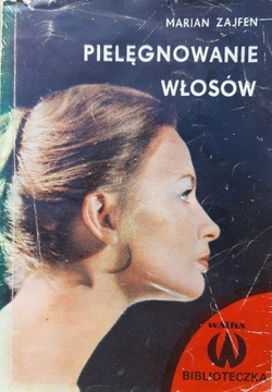 Marian Zajfen - Pielęgnowanie włosów - 1971 wyd. I