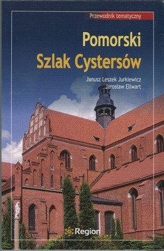 Jurkiewicz Ellwart "Pomorski Szlak Cystersów"