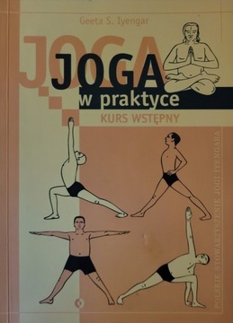 Geeta S. Iyengar - Joga w praktyce. 2 książki.