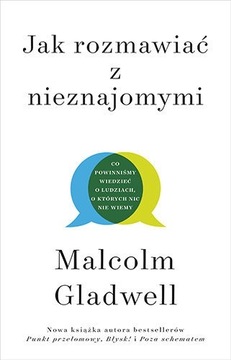 Jak rozmawiać z nieznajomymi Malcolm Gladwell