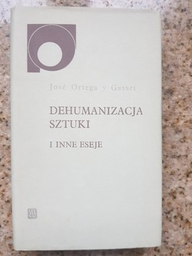 Jose Ortega y Gasset - Dehumanizacja sztuki