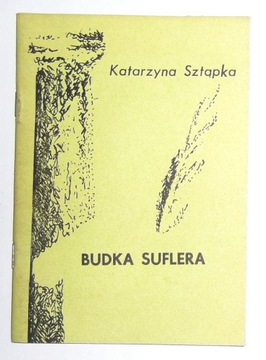 KATARZYNA SZTĄPKA - BUDKA SUFLERA - WIERSZE-POEZJA