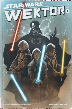 Star Wars: Wektor. Tom1. Rycerze Starej Republiki