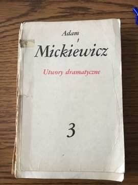 UTWORY DRAMATYCZNE 3 ADAM MICKIEWICZ 