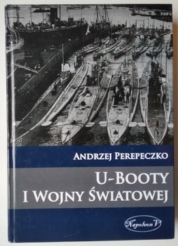 U-booty I wojny światowej - Andrzej Perepeczko