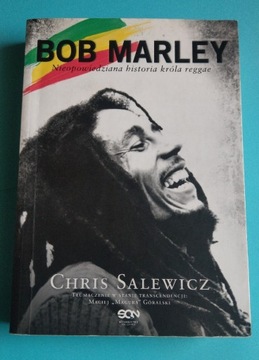 Bob Marley. Nieopowiedziana historia króla reggae.