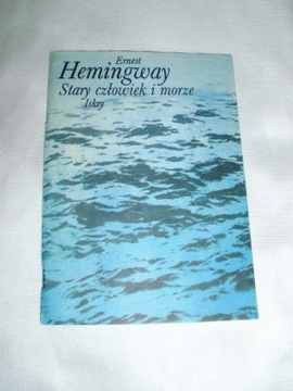 STARY CZŁOWIEK I MORZE E. HEMINGWAY