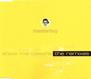Masterboy - Show Me Colours Remixes NOWA !