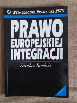 Brodecki Zdzisław - Prawo europejskiej integracji