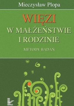 Więzi w małżeństwie i rodzinie Mieczysław Plopa