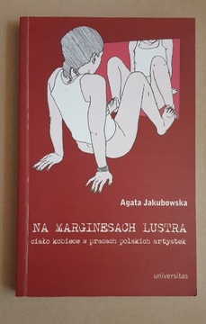 NA MARGINESACH LUSTRA ciało kobiece A.Jakubowska