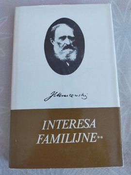 Interesa familijne - Józef I. Kraszewski 
