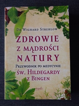 STREHLOW ZDROWIE Z MĄDROŚCI NATURY ŚW. HILDEGARDA