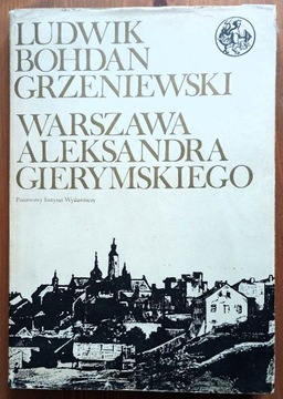 Grzeniewski: Warszawa Aleksandra Gierymskiego