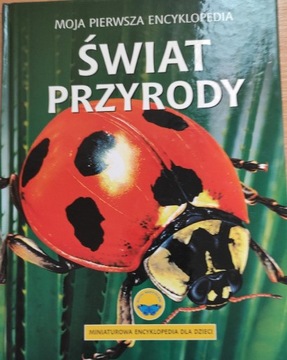 Moja pierwsza encyklopedia. Świat przyrody 