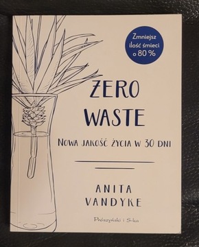 Zero waste. Nowa jakość życia w 30 dni