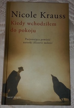 Nicole Krauss Kiedy wchodziłem do pokoju 