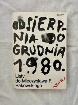 Od sierpnia do grudnia 1980, Listy do Rakowskiego