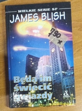 Będą im świecić gwiazdy. James Blish.