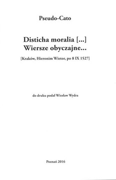 DISTICHA MORALIA [...] WIERSZE OBYCZAJNE