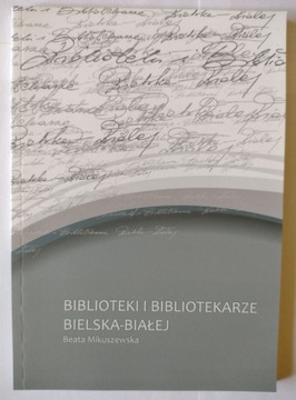 Biblioteki i bibliotekarze Bielska-Białej