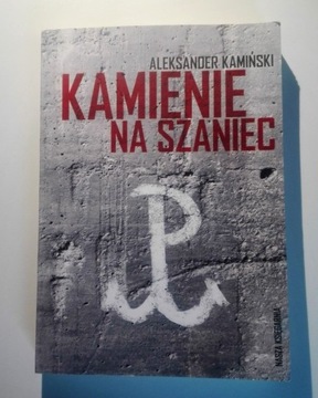 KAMIENIE NA SZANIEC Aleksander Kamiński