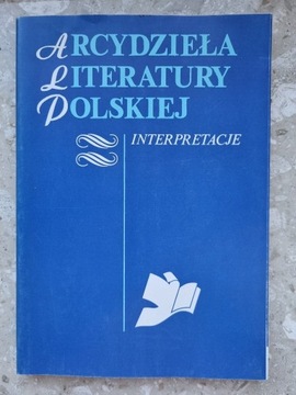 Arcydzieła Literatury Polskiej t.2.Dla maturzystów