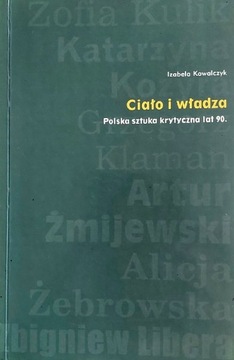 Izabela Kowalczyk, Ciało i władza. Polska sztuka 