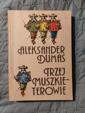 Aleksander Dumas - Trzej  Muszkieterowie