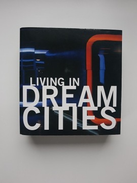 Living in dream cities ALBUM ARCHITEKTONICZNY 