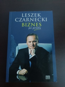 Biznes po prostu Leszek Czarnecki